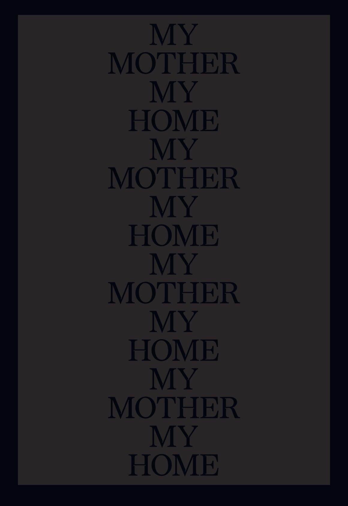 My Mother, My Home