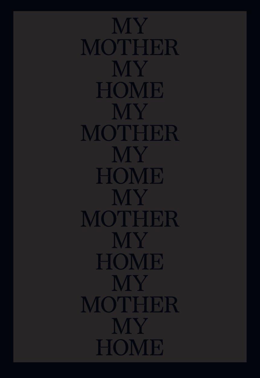 My Mother, My Home